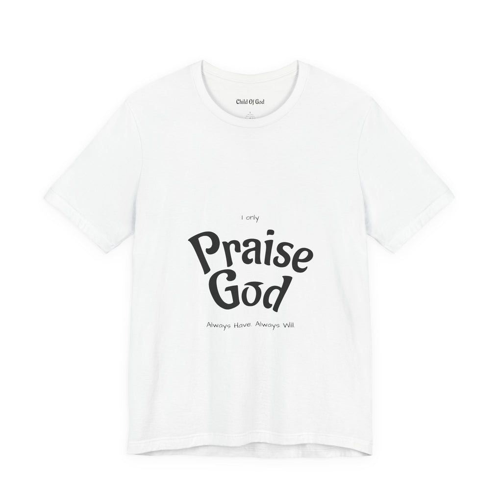 Praise God Unisex Jersey Tee