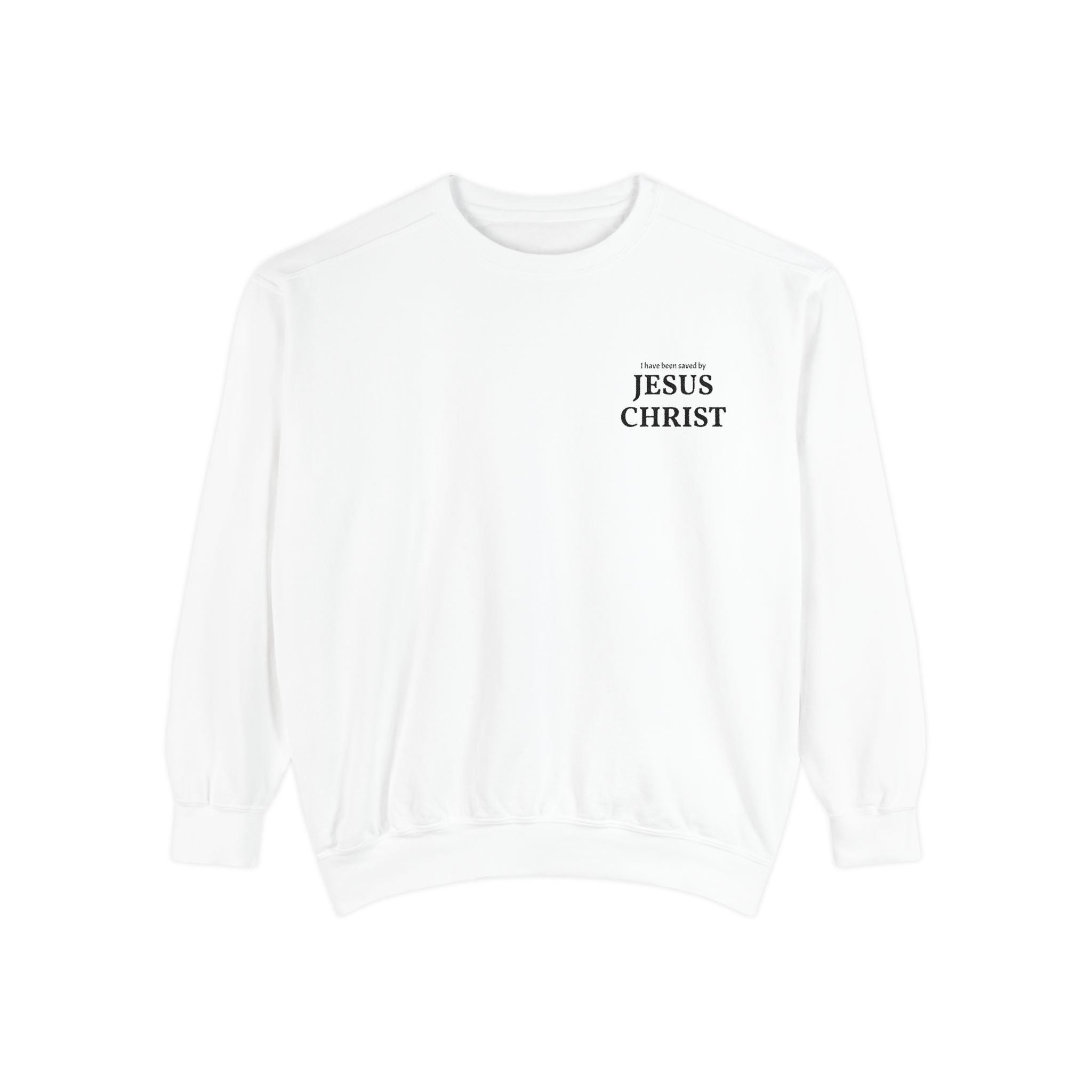 Saved by Jesus Christ Sweatshirt