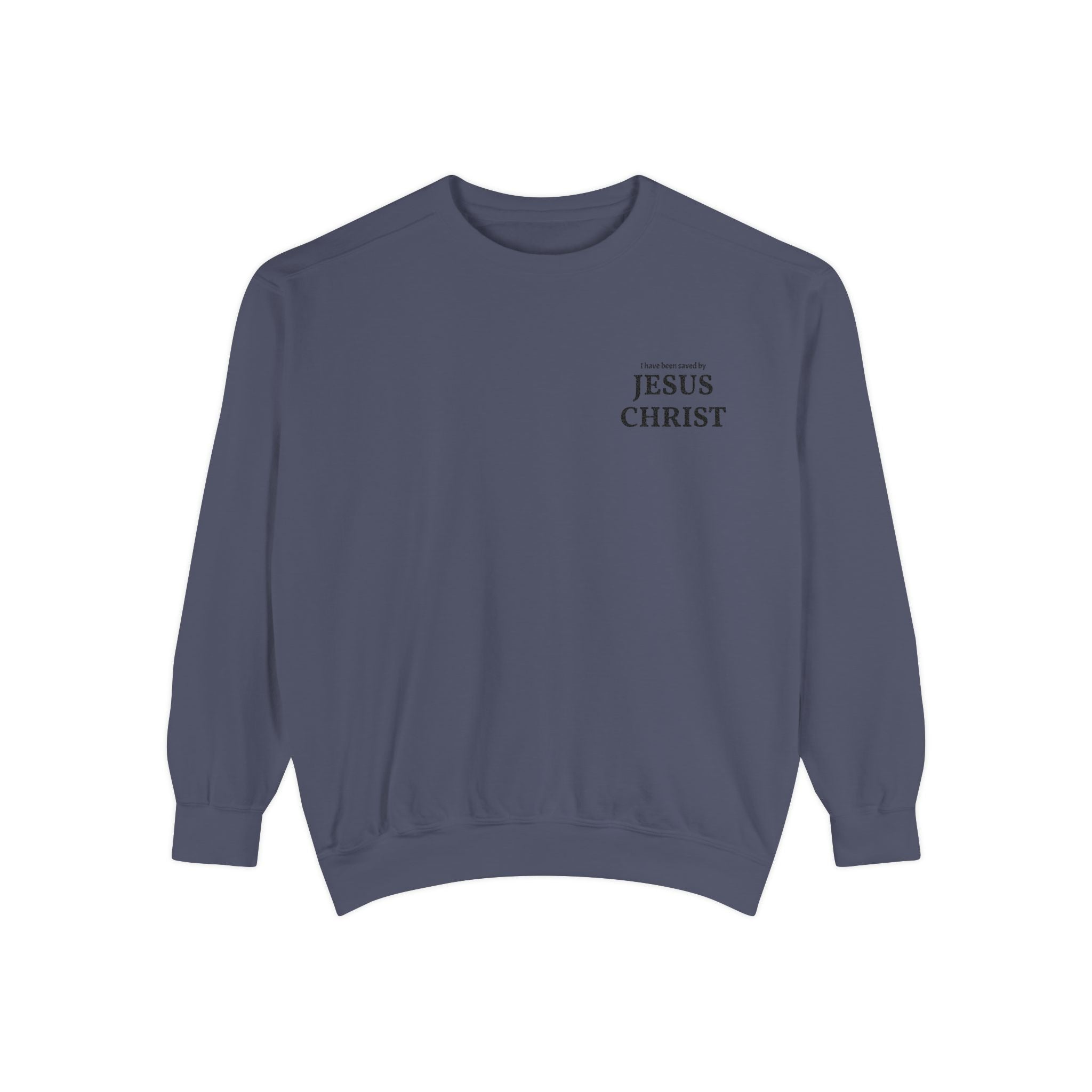 Saved by Jesus Christ Sweatshirt