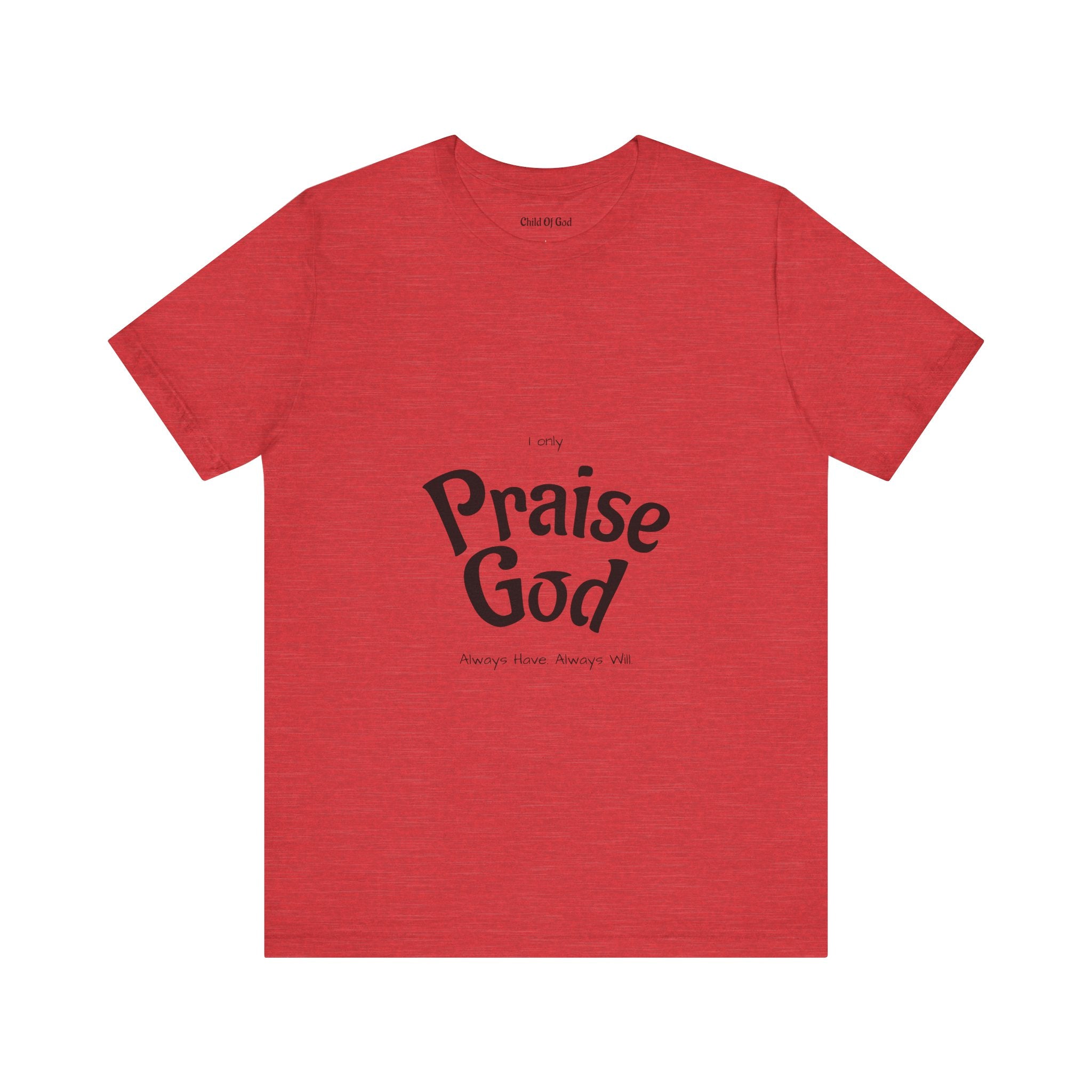 Praise God Unisex Jersey Tee