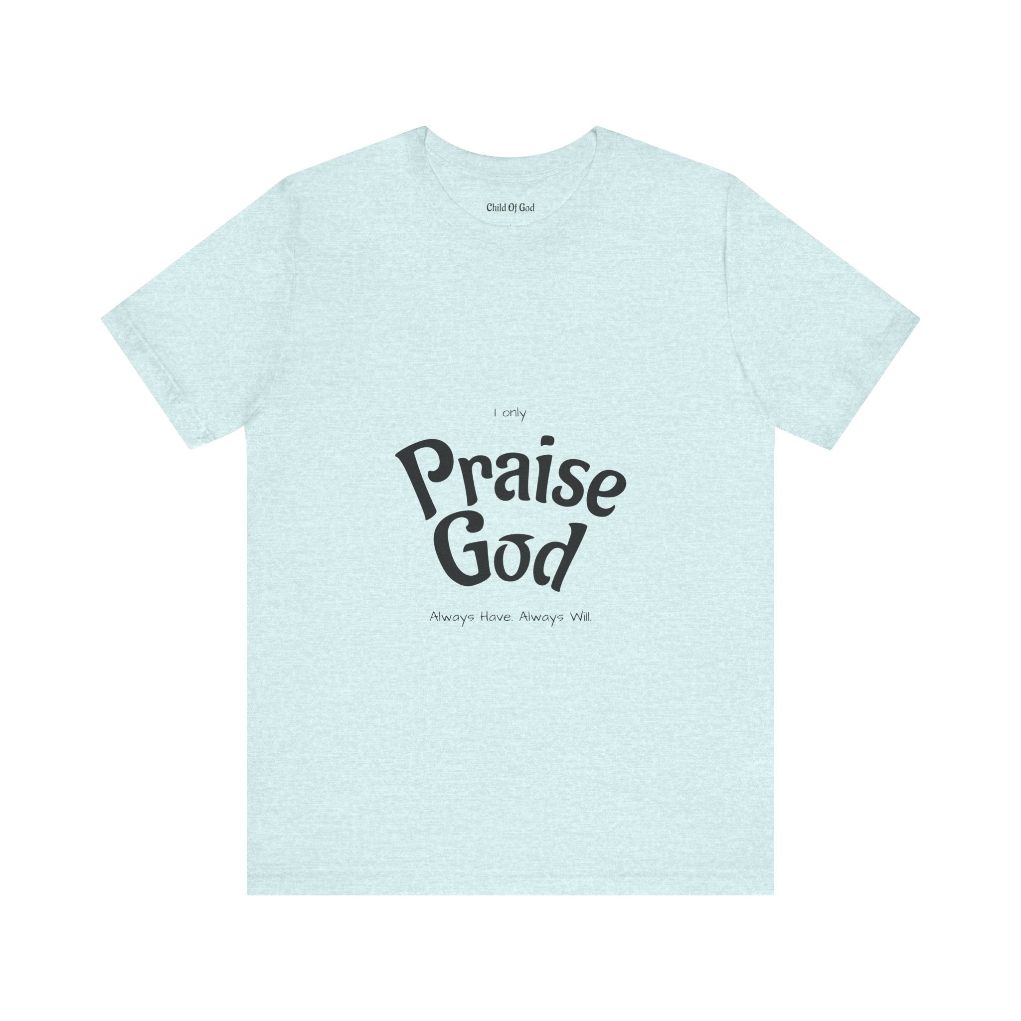 Praise God Unisex Jersey Tee