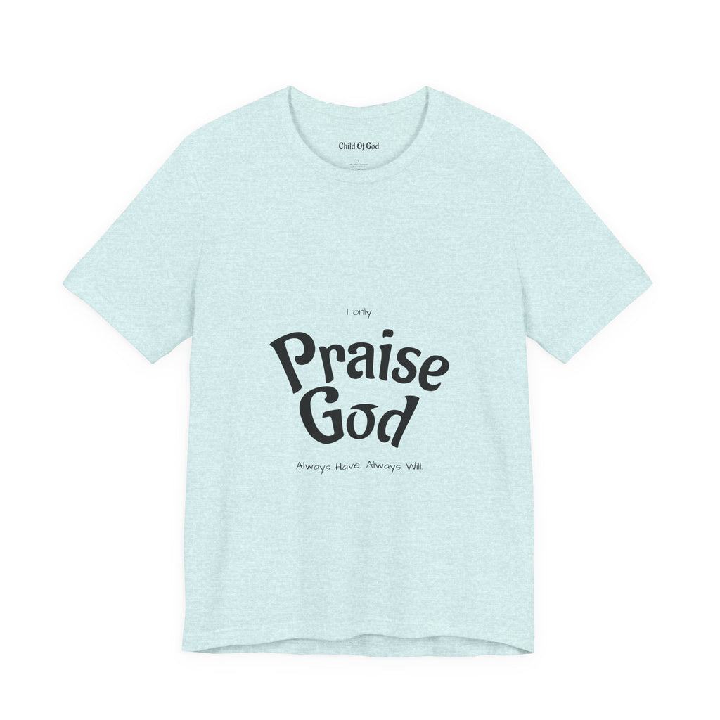 Praise God Unisex Jersey Tee