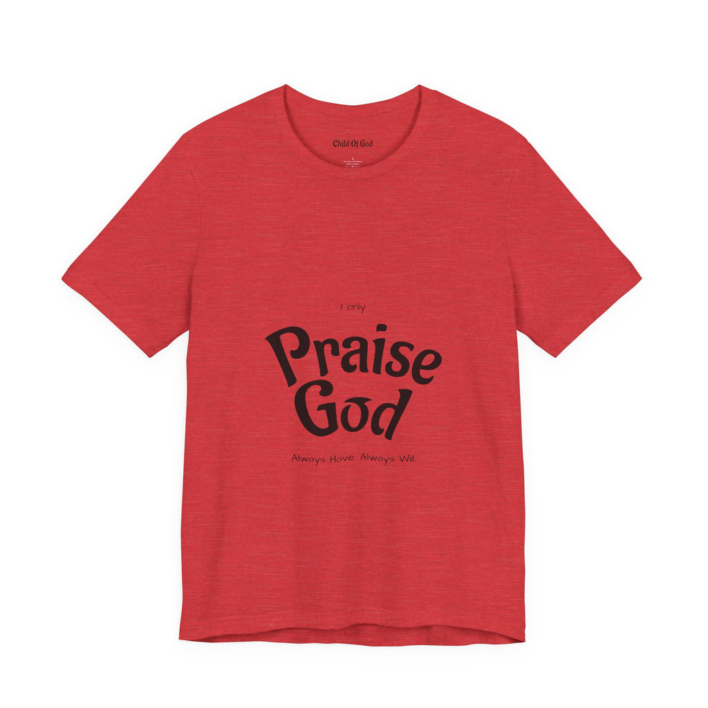Praise God Unisex Jersey Tee